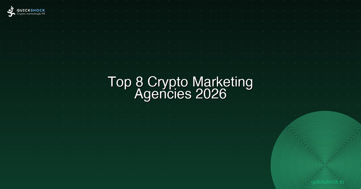 Top 8 Crypto Marketing Agencies 2026