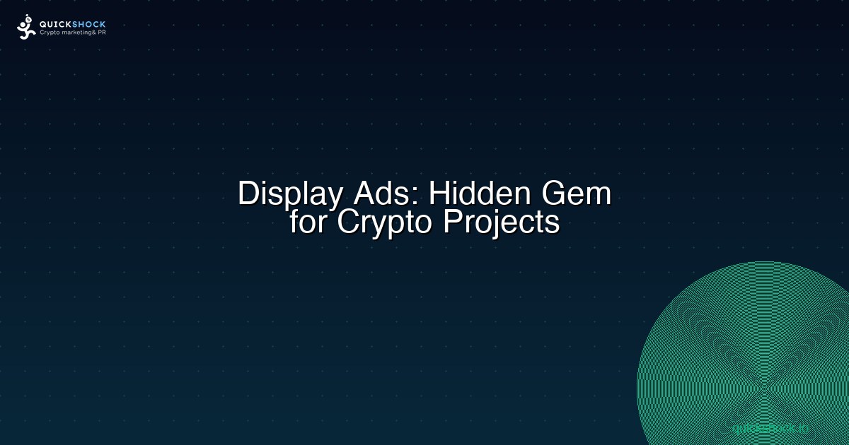 Why Display Ads Are a Hidden Gem for Crypto Projects