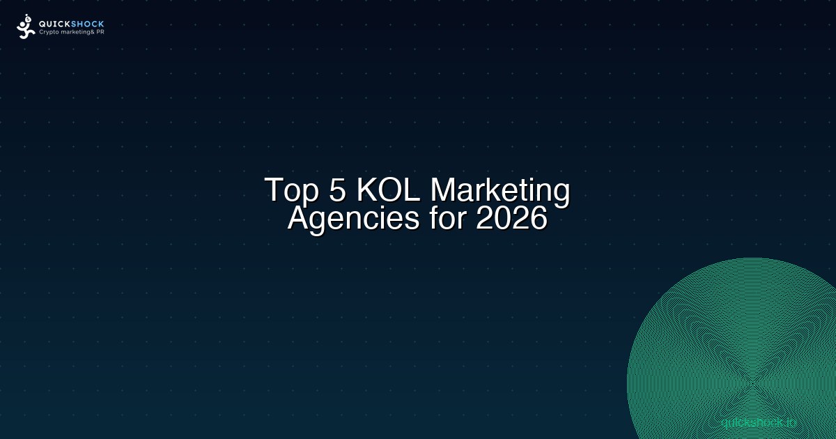 Top 5 Crypto KOL/Influencer Marketing Agencies for 2026