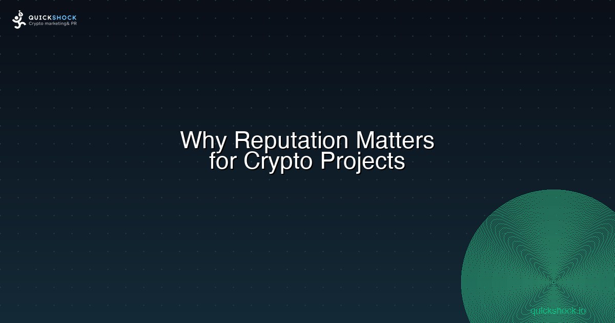 Top 3 Reasons Why Reputation Matters for Crypto Projects